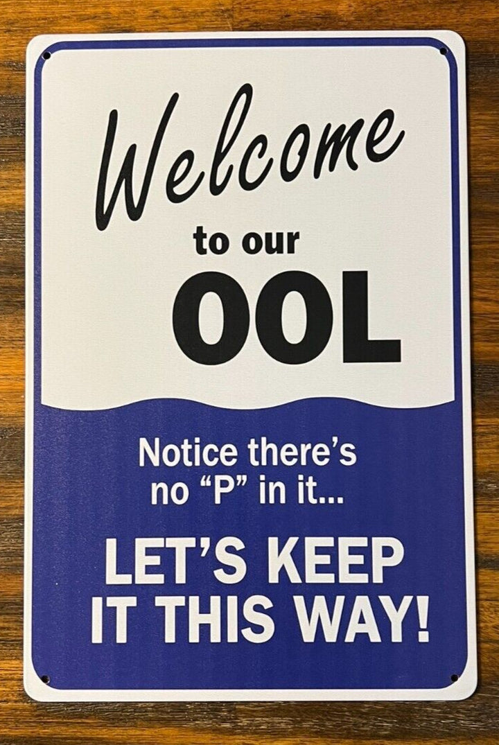 Welcome To Our OOL - Notice There's No Pee In It Novelty Metal Sign 12" x 8" Home & Garden:Home Décor:Plaques & Signs Cozy Home Treasures   