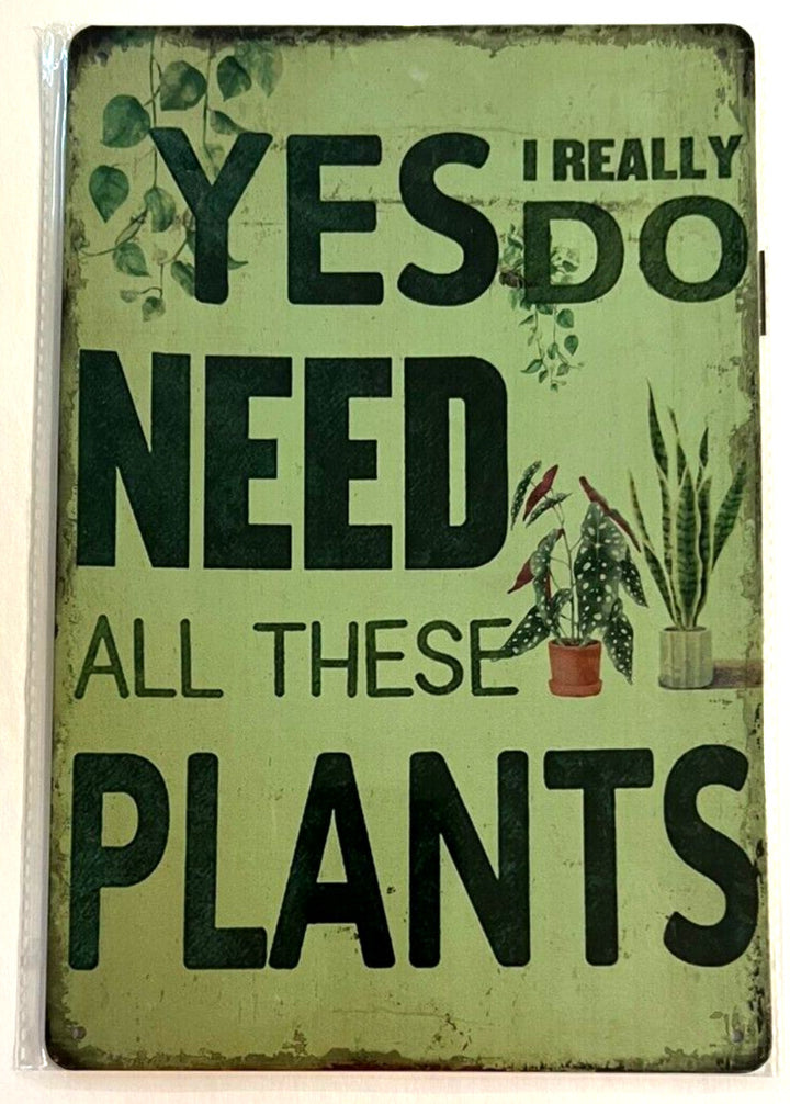 Yes I Really Do Need All These Plants 8" x 12" Vintage Novelty Metal Sign Home & Garden:Home Décor:Plaques & Signs Cozy Home Treasures   