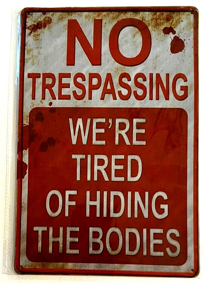 No Trespassing We're Tired Of Hiding The Bodies 8" x 12" Novelty Metal Sign New! Home & Garden:Home Décor:Plaques & Signs Cozy Home Treasures   