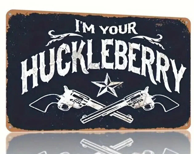 I'm Your Huckleberry Vintage Novelty Metal Sign 12" x 8" Wall Art Home & Garden:Home Décor:Plaques & Signs Cozy Home Treasures   