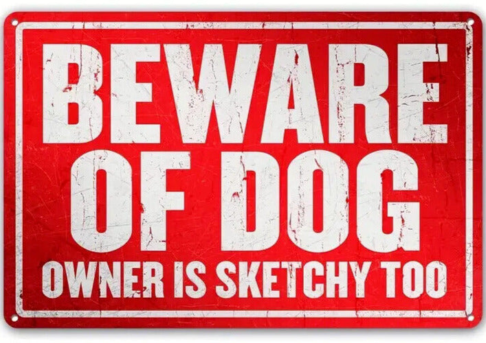 Beware Of Dog Owner Is Sketchy Too Vintage Novelty Metal Sign 12 x 8 Wall Art Home & Garden:Home Décor:Plaques & Signs Cozy Home Treasures   