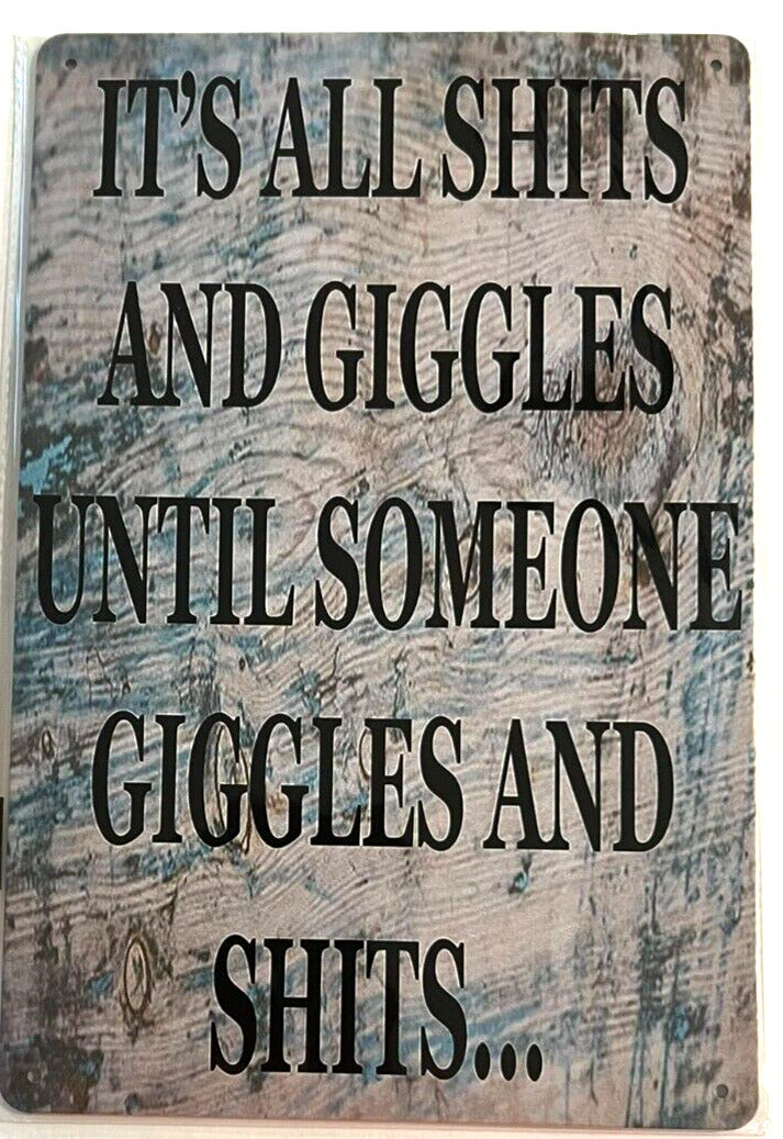 It's All Sh*ts And Giggles Until Someone Giggles And Sh*ts 8" x 12" Metal Sign Home & Garden:Home Décor:Plaques & Signs Cozy Home Treasures   