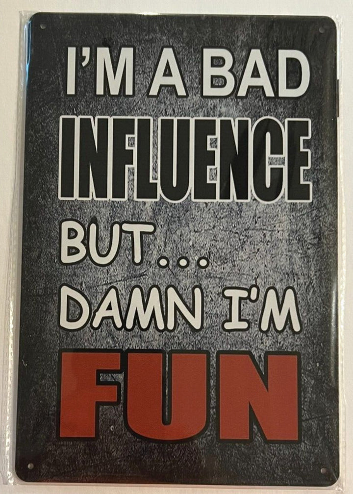 I'm A Bad Influence But Damn... I'm FUN 8" x 12" Vintage Novelty Metal Sign Home & Garden:Home Décor:Plaques & Signs Cozy Home Treasures   